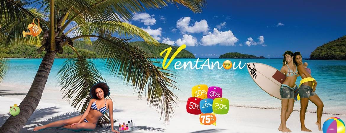 Ventanou, les meilleures offres pour la Guadeloupe, la Martinique et la Guyane